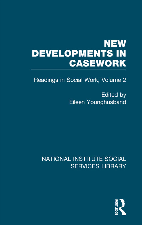 New Developments in Casework (Readings in Social Work, Volume 2) by Eileen Younghusband, 9781032059426
