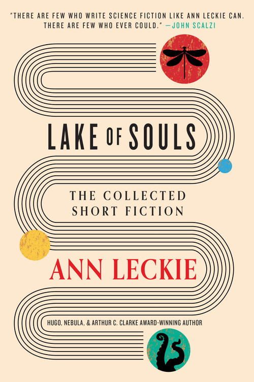 Lake of Souls (The Collected Short Fiction) by Ann Leckie, 9780316553575