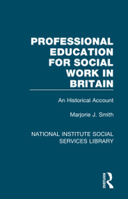Professional Education for Social Work in Britain (An Historical Account) by Marjorie J. Smith, 9781032057644