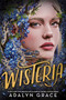 Wisteria - 9780316569385 by Adalyn Grace, 9780316569385