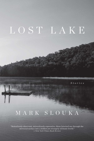 Lost Lake (Stories) by Mark Slouka, 9780393352665