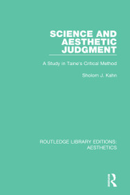 Science and Aesthetic Judgement (A Study in Taine's Critical Method) - 9781138670525 by Sholom J. Kahn, 9781138670525