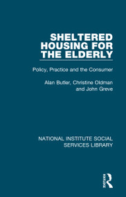 Sheltered Housing for the Elderly (Policy, Practice and the Consumer) by Alan Butler, Christine Oldman, John Greve, 9781032048277