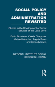Social Policy and Administration Revisited (Studies in the Development of Social Services at the Local Level) by David Donnison, Valerie Chapman, Michael Meacher, Angela Sears, Kenneth Urwin, 9781032050997