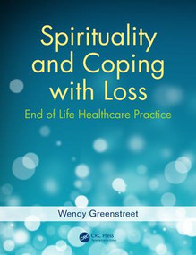 Spirituality and Coping with Loss (End of Life Healthcare Practice) by Wendy Greenstreet, 9781785231483