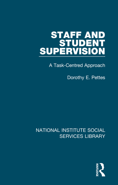 Staff and Student Supervision (A Task-Centred Approach) by Dorothy E. Pettes, 9781032060347