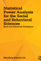 Statistical Power Analysis for the Social and Behavioral Sciences (Basic and Advanced Techniques) - 9781848729810 by Xiaofeng Steven Liu, 9781848729810
