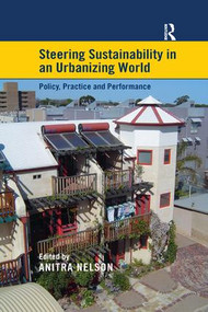 Steering Sustainability in an Urbanising World (Policy, Practice and Performance) - 9781138262355 by Anitra Nelson, 9781138262355
