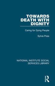 Towards Death with Dignity (Caring for Dying People) by Sylvia Poss, 9781032046846
