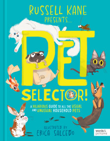 Pet Selector! (A hilarious guide to all the usual and unusual household pets) by Russell Kane, Erica Salcedo, 9780711290198