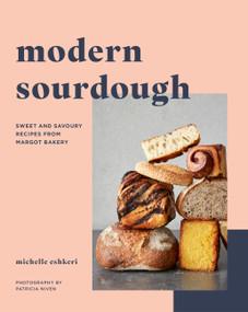 Modern Sourdough (Sweet and Savoury Recipes from Margot Bakery) - 9780711292581 by Michelle Eshkeri, Patricia Niven, 9780711292581