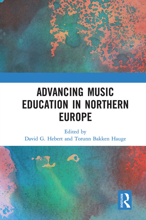 Advancing Music Education in Northern Europe - 9780367661380 by David Hebert, Torunn Bakken Hauge, 9780367661380