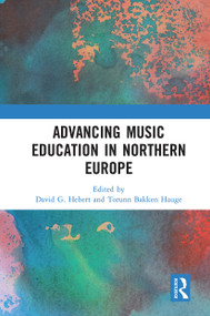 Advancing Music Education in Northern Europe - 9780367661380 by David Hebert, Torunn Bakken Hauge, 9780367661380