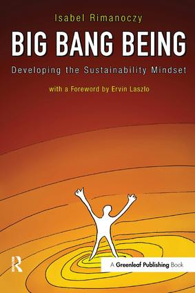 Big Bang Being (Developing the Sustainability Mindset) by Isabel Rimanoczy, Ervin Laszlo, 9781906093877