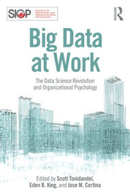 Big Data at Work (The Data Science Revolution and Organizational Psychology) - 9781848725829 by Scott Tonidandel, Eden B. King, Jose M. Cortina, 9781848725829