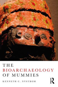 The Bioarchaeology of Mummies - 9781611328394 by Kenneth C. Nystrom, 9781611328394