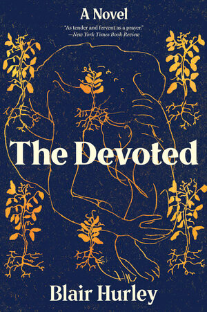 The Devoted (A Novel) - 9780393357301 by Blair Hurley, 9780393357301