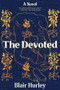 The Devoted (A Novel) - 9780393357301 by Blair Hurley, 9780393357301