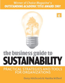The Business Guide to Sustainability (Practical Strategies and Tools for Organizations) - 9781844073207 by Darcy Hitchcock, Marsha Willard, 9781844073207