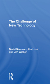 The Challenge Of New Technology - 9780367306090 by David Simpson, Jim Love, Jim Walker, 9780367306090