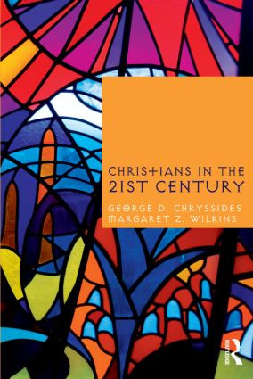 Christians in the Twenty-First Century - 9781845532130 by George D. Chryssides, Margaret Z. Wilkins, 9781845532130