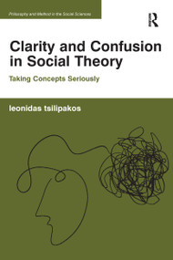 Clarity and Confusion in Social Theory (Taking Concepts Seriously) - 9781032098838 by Leonidas Tsilipakos, 9781032098838