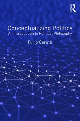 Conceptualizing Politics (An Introduction to Political Philosophy) - 9781472475718 by Furio Cerutti, 9781472475718