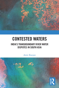 Contested Waters (India's Transboundary River Water Disputes in South Asia) - 9780367544195 by Amit Ranjan, 9780367544195