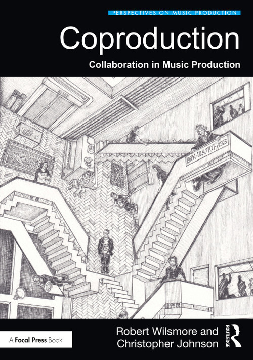 Coproduction (Collaboration in Music Production) by Robert Wilsmore, Christopher Johnson, 9780815362555