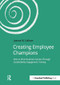 Creating Employee Champions (How to Drive Business Success through Sustainability Engagement Training) by Joanna Sullivan, 9781910174159