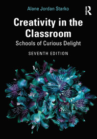 Creativity in the Classroom (Schools of Curious Delight) by Alane Jordan Starko, 9780367609542