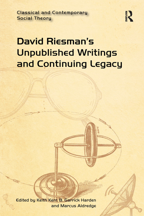 David Riesman's Unpublished Writings and Continuing Legacy - 9781032098371 by Keith Kerr, B. Garrick Harden, Marcus Aldredge, 9781032098371