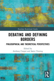 Debating and Defining Borders (Philosophical and Theoretical Perspectives) - 9780367784904 by Anthony Cooper, Søren Tinning, 9780367784904