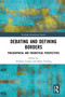 Debating and Defining Borders (Philosophical and Theoretical Perspectives) - 9780367784904 by Anthony Cooper, Søren Tinning, 9780367784904