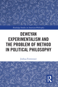 Deweyan Experimentalism and the Problem of Method in Political Philosophy - 9781032093543 by Joshua Forstenzer, 9781032093543