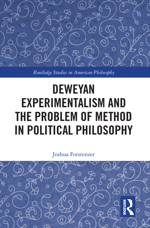 Deweyan Experimentalism and the Problem of Method in Political Philosophy - 9781032093543 by Joshua Forstenzer, 9781032093543