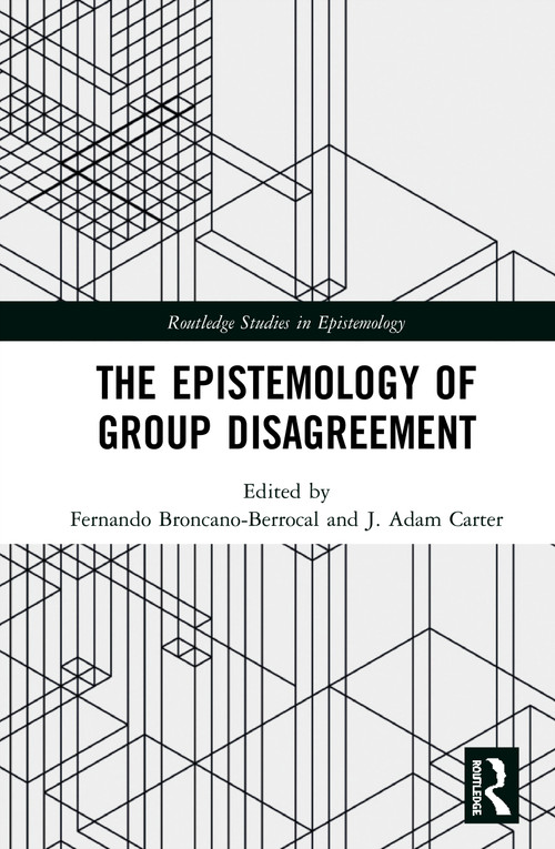 The Epistemology of Group Disagreement - 9780367652647 by Fernando Broncano-Berrocal, J. Adam Carter, 9780367652647