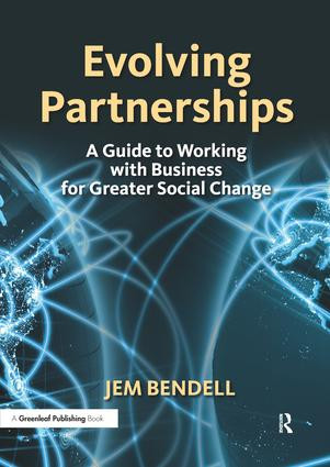 Evolving Partnerships (A Guide to Working with Business for Greater Social Change) by Jem Bendell, 9781906093624