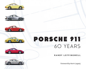 Porsche 911 60 Years by Randy Leffingwell, Harm Lagaaij, 9780760382653