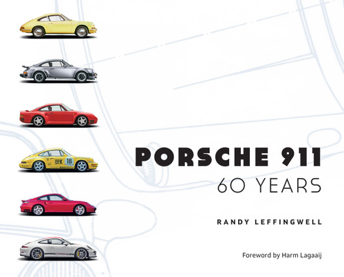 Porsche 911 60 Years by Randy Leffingwell, Harm Lagaaij, 9780760382653