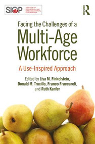 Facing the Challenges of a Multi-Age Workforce (A Use-Inspired Approach) by Lisa M. Finkelstein, Donald M. Truxillo, Franco Fraccaroli, Ruth Kanfer, 9781848725188