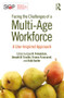 Facing the Challenges of a Multi-Age Workforce (A Use-Inspired Approach) by Lisa M. Finkelstein, Donald M. Truxillo, Franco Fraccaroli, Ruth Kanfer, 9781848725188