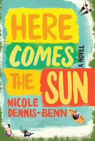 Here Comes the Sun (A Novel) - 9781631491764 by Nicole Dennis-Benn, 9781631491764