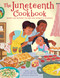 The Juneteenth Cookbook (Recipes and Activities for Kids and Families to Celebrate) by Alliah L. Agostini, Taffy Elrod, Sawyer Cloud, 9780760385791