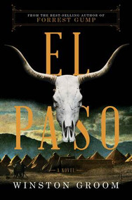 El Paso (A Novel) - 9781631492242 by Winston Groom, 9781631492242