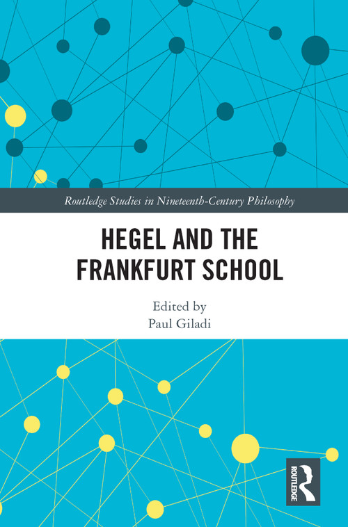 Hegel and the Frankfurt School - 9780367674038 by Paul Giladi, 9780367674038