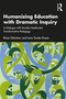 Humanizing Education with Dramatic Inquiry (In Dialogue with Dorothy Heathcote's Transformative Pedagogy) - 9781032216621 by Brian Edmiston, Iona Towler-Evans, 9781032216621