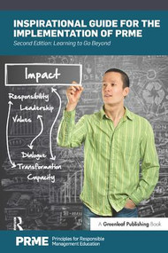 Inspirational Guide for the Implementation of PRME (Learning to Go Beyond) by Alan Murray, Denise Baden, Paul Cashian, Alec Wersun, Kathryn Haynes, 9781906093136
