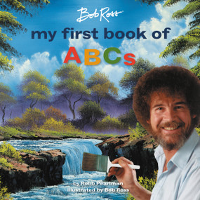 Bob Ross: My First Book of ABCs by Robb Pearlman, Bob Ross, 9780762483365