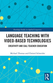 Language Teaching with Video-Based Technologies (Creativity and CALL Teacher Education) - 9780367542542 by Michael Thomas, Christel Schneider, 9780367542542